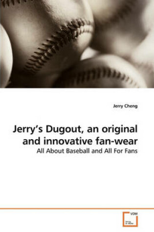 Cover of Jerry's Dugout, an original and innovative fan-wear