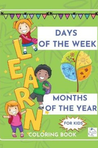 Cover of Days of the week Months of the yearEducational coloring book for kids Nursery Homeschool Pre-K Kindergarten children ages 5-8