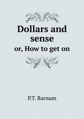 Book cover for Dollars and Sense Or, How to Get on