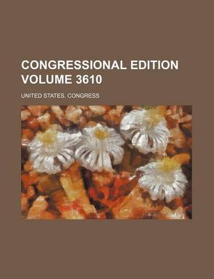 Book cover for Congressional Edition Volume 3610