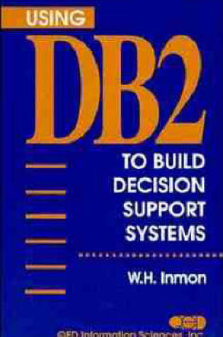 Cover of Using Db2 to Build Decision Support Systems