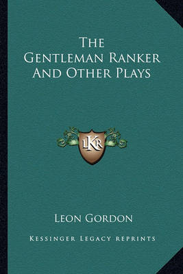 Book cover for The Gentleman Ranker and Other Plays the Gentleman Ranker and Other Plays