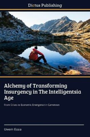 Cover of Alchemy of Transforming Insurgency in The Intelligentsia Age