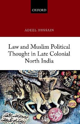 Book cover for Law and Muslim Political Thought in Late Colonial North India