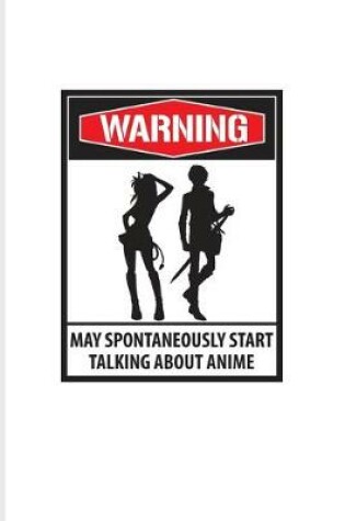 Cover of Warning May Spontaneously Start Talking About Anime