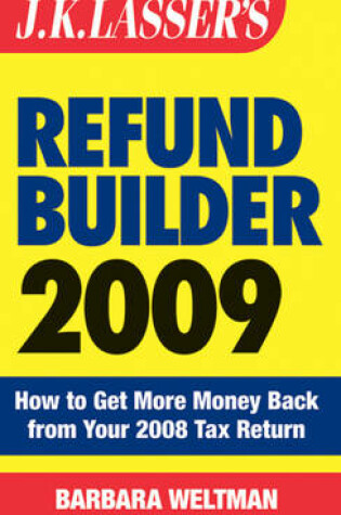 Cover of J. K. Lasser's Refund Builder 2009