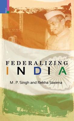 Book cover for Federalising Indian Politics in the Age of Globalization