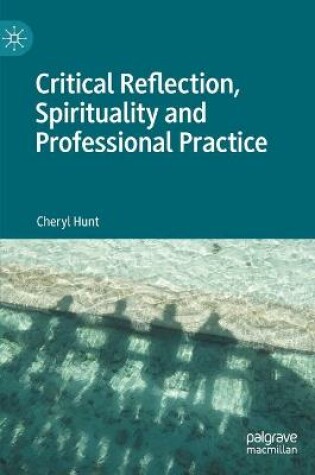 Cover of Critical Reflection, Spirituality and Professional Practice