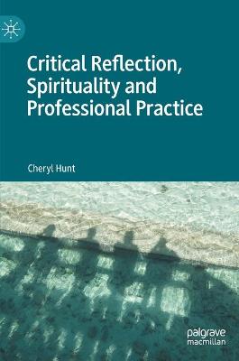 Book cover for Critical Reflection, Spirituality and Professional Practice