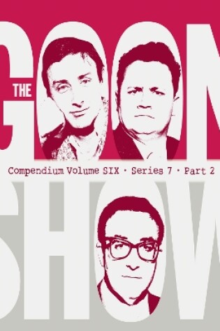 Cover of The Goon Show Compendium Volume Six: Series 7, Part 2