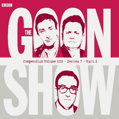 Book cover for The Goon Show Compendium Volume Six: Series 7, Part 2