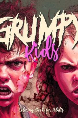 Cover of Grumpy Kids Coloring Book for Adults