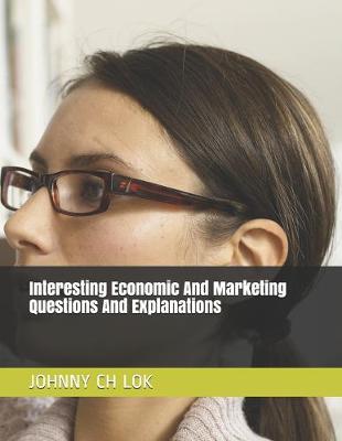 Book cover for Interesting Economic And Marketing Questions And Explanations