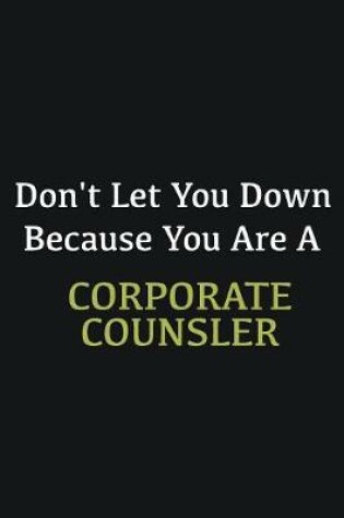 Cover of Don't let you down because you are a Corporate counsler