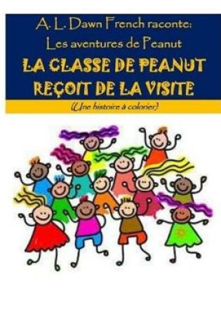 Cover of La Classe de Peanut Re oit de la Visite
