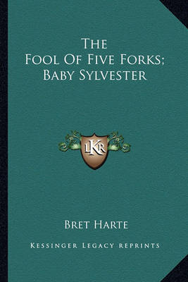 Book cover for The Fool Of Five Forks; Baby Sylvester