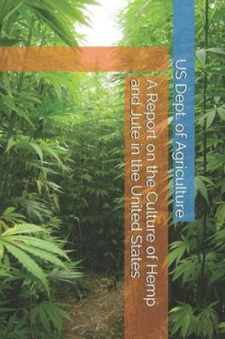Cover of A Report on the Culture of Hemp and Jute in the United States