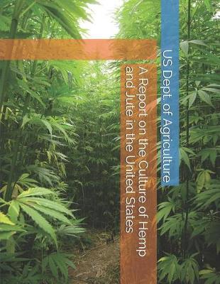 Book cover for A Report on the Culture of Hemp and Jute in the United States