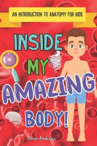Cover of Inside My Amazing Body!