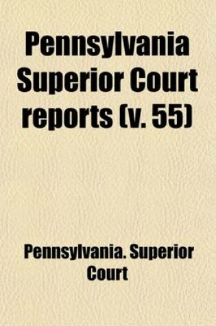 Cover of Pennsylvania Superior Court Reports Volume 55