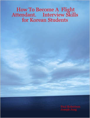 Book cover for How To Become A Flight Attendant. Interview Skills for Korean Students