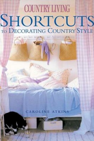 Cover of Shortcuts to Decorating Country Style
