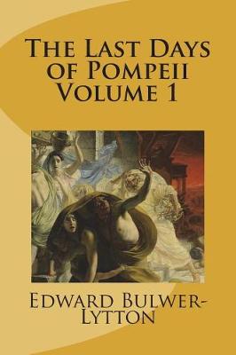 Book cover for The Last Days of Pompeii Volume 1