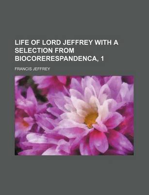 Book cover for Life of Lord Jeffrey with a Selection from Biocorerespandenca, 1