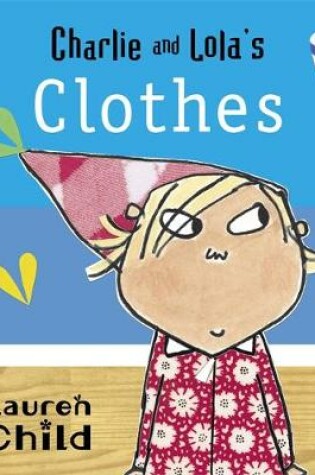 Cover of Charlie and Lola's Clothes