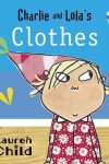 Book cover for Charlie and Lola's Clothes