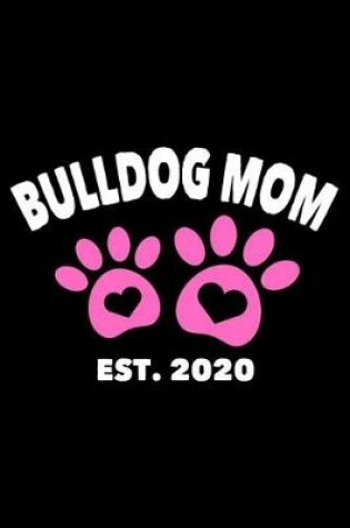 Cover of Bulldog Mom Est. 2020