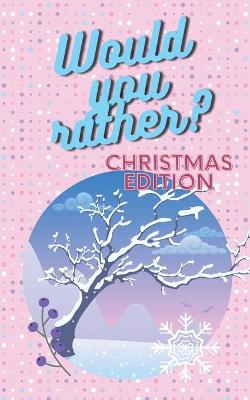 Book cover for Would You Rather Christmas Edition