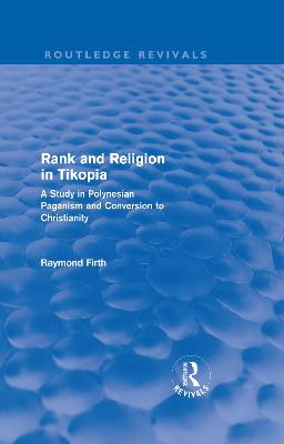 Book cover for Rank and Religion in Tikopia (Routledge Revivals)