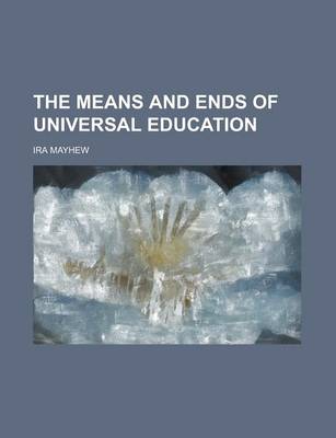 Book cover for The Means and Ends of Universal Education