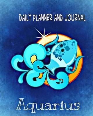 Book cover for Daily Planner and Journal-Aquarius (with Quick Appointment -Task Section)