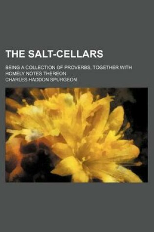 Cover of The Salt-Cellars; Being a Collection of Proverbs, Together with Homely Notes Thereon