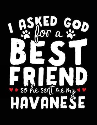 Book cover for I Asked God For A Best Friend So He Sent Me My Havanese