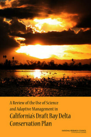 Cover of A Review of the Use of Science and Adaptive Management in California's Draft Bay Delta Conservation Plan