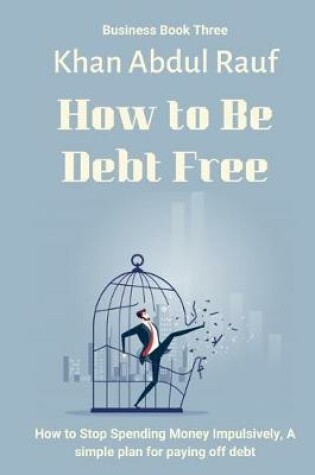 Cover of How to Be Debt Free