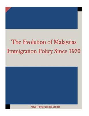 Book cover for The Evolution of Malaysias Immigration Policy Since 1970