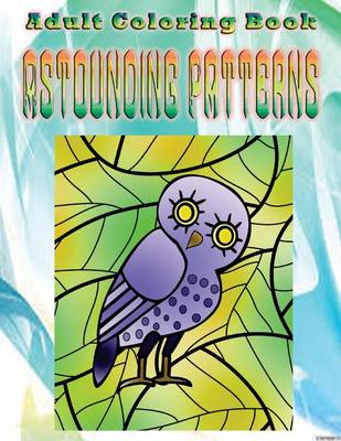 Book cover for Adult Coloring Book Astounding Patterns