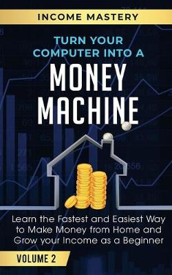 Book cover for Turn Your Computer Into a Money Machine