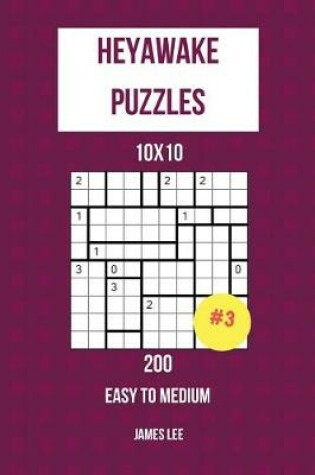Cover of Heyawake Puzzles - 200 Easy to Medium 10x10 vol. 3