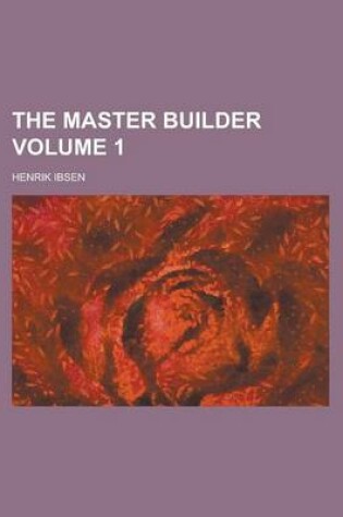 Cover of The Master Builder Volume 1