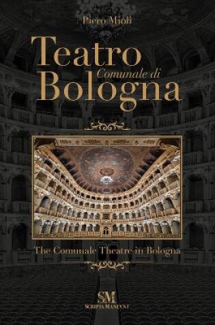 Cover of Teatro Comunale di Bologna - The Comunale Theatre in Bologna