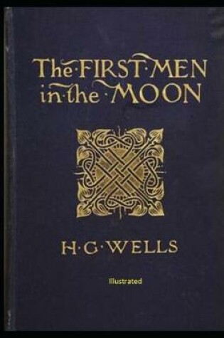 Cover of The First Men in The Moon Illustrated H. G. Wells