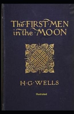 Book cover for The First Men in The Moon Illustrated H. G. Wells