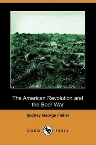 Cover of The American Revolution and the Boer War (Dodo Press)