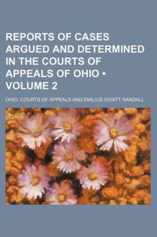 Cover of Reports of Cases Argued and Determined in the Courts of Appeals of Ohio (Volume 2)