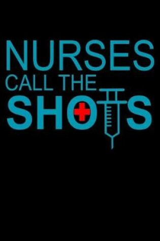 Cover of Nurses Call the Shots